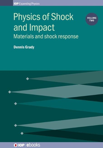 Physics of Shock and Impact: Volume 2: Materials and shock response(IOP Expanding Physics)