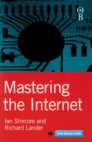 Mastering the Internet: (Orion Business Toolkit S.)