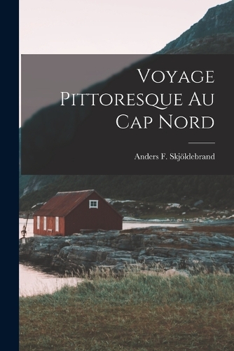 Voyage Pittoresque Au Cap Nord