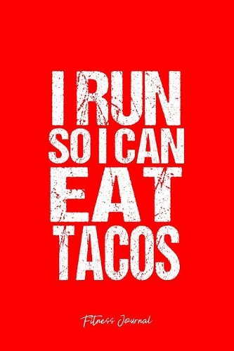 Fitness Journal: Dot Grid Gift Idea - Funny Taco Running Workout Gym Marathon Shirt Fitness Journal - Red Dotted Diary, Planner, Gratitude, Writing, Travel, Goal, Bu
