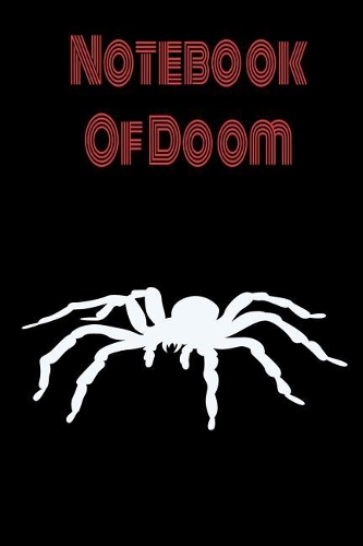 Creepy Notebook - Scary Notebook: Bird Spider Notebook Of Doom for coworkers and students, sketches ideas and To-Do lists, Medium College-ruled notebook, 120 pages