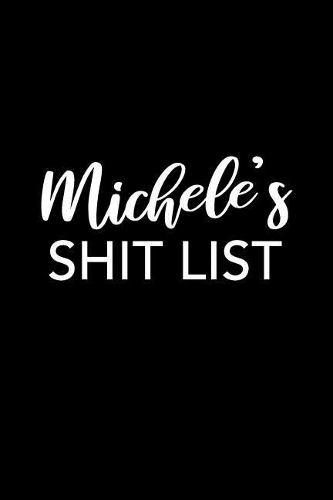 Michele's Shit List