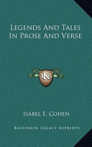 Legends and Tales in Prose and Verse: (English)