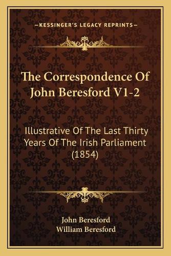 The Correspondence Of John Beresford V1-2