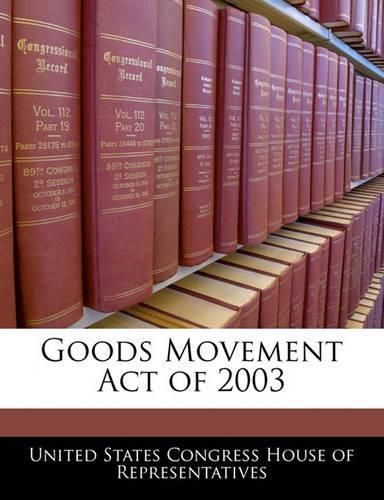 Goods Movement Act of 2003: (English)