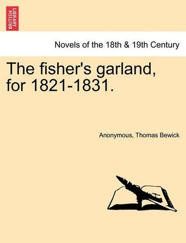 The Fisher's Garland, for 1821-1831.: (English)