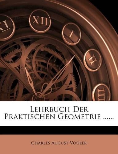 Lehrbuch der praktischen Geometrie: Vorstudien und Feldmessen.(German)