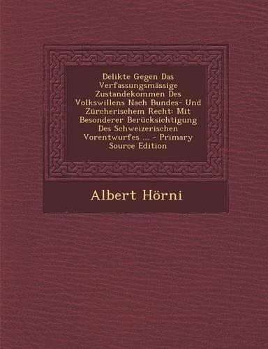 Delikte Gegen Das Verfassungsmassige Zustandekommen Des Volkswillens Nach Bundes- Und Zurcherischem Recht