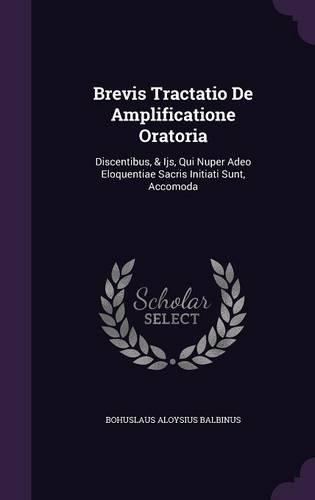 Brevis Tractatio De Amplificatione Oratoria: (English)