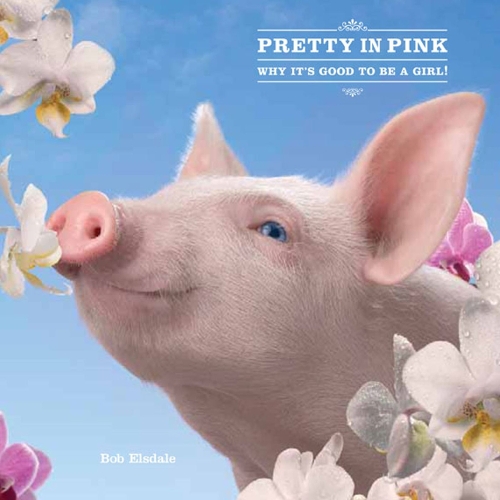 Pretty in Pink: Why It's Good to Be a Girl!