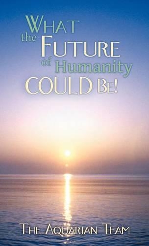 What the Future of Humanity Could Be!: (English)
