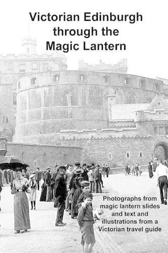 Victorian Edinburgh Through the Magic Lantern