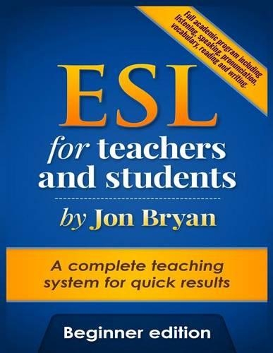 ESL for Teachers and Students Beginner Edition: Includes listening, speaking, reading, writing, pronunciation and vocabulary(Ausesl Teaching Program)