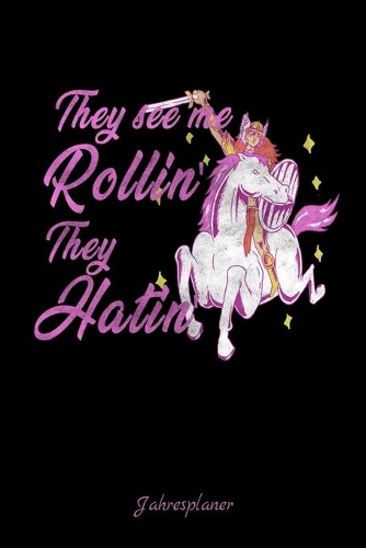 They See Me Rollin' They Hatin Jahresplaner