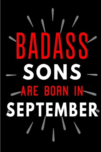 Badass Sons Are Born In September