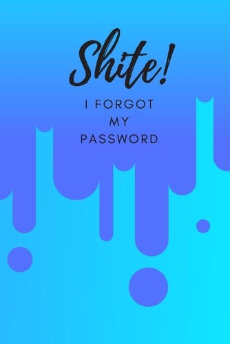 Shite! I Forgot My Password