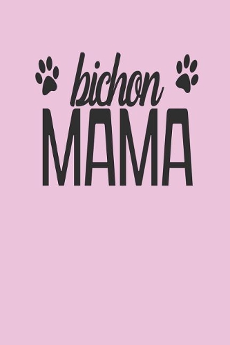 Bichon Mama: Blank Lined Journal for Bichon Mom