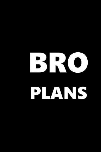 2019 Weekly Planner For Men Bro Plans White Font Black Design 134 Pages