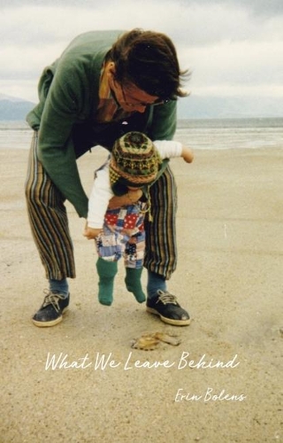 What We Leave Behind