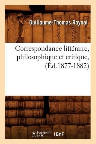 Correspondance Littéraire, Philosophique Et Critique, (Éd.1877-1882): (Litterature)