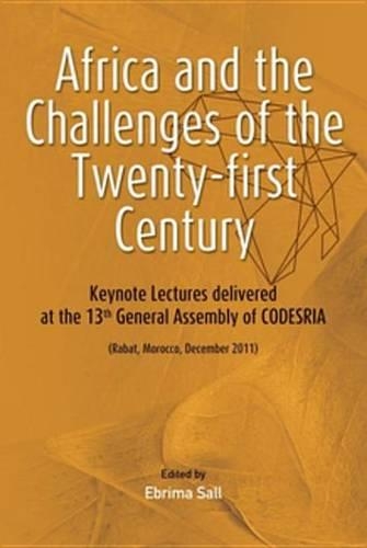 Africa and the Challenges of the Twenty-First Century: Keynote Addresses Delivered at the 13th General Assembly of Codesria