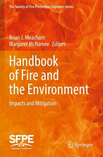 Handbook of Fire and the Environment: Impacts and Mitigation(The Society of Fire Protection Engineers Series)