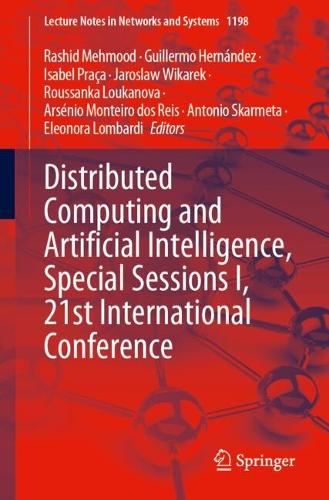 Distributed Computing and Artificial Intelligence, Special Sessions I, 21st International Conference: (1198 Lecture Notes in Networks and Systems)
