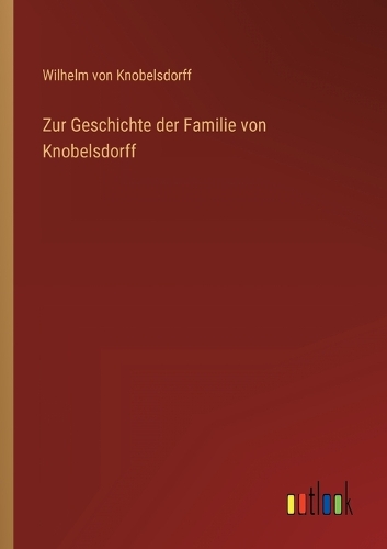 Zur Geschichte der Familie von Knobelsdorff