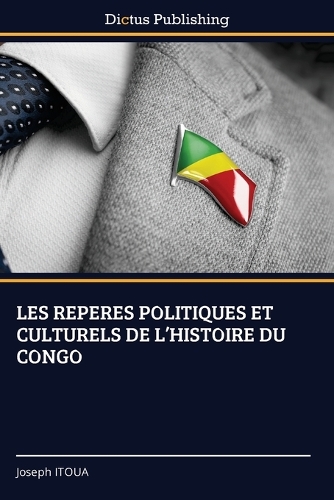 Les Reperes Politiques Et Culturels de l'Histoire Du Congo