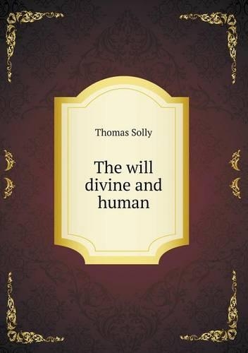 The will divine and human
