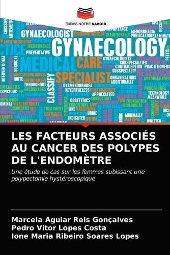Les Facteurs Associés Au Cancer Des Polypes de l'Endomètre