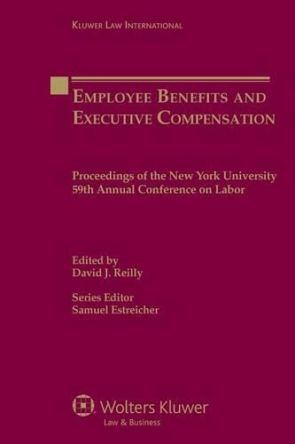 Employee Benefits and Executive Compensation: Proceedings of the New York University 59th Annual Conference on Labor