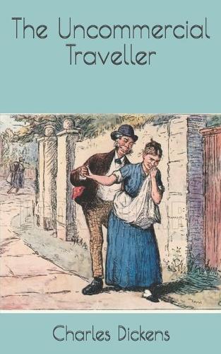 The Uncommercial Traveller