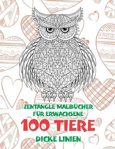 Zentangle Malbücher für Erwachsene - Dicke Linien - 100 Tiere
