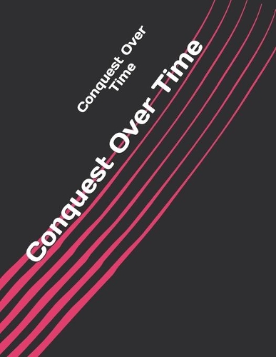 Conquest Over Time