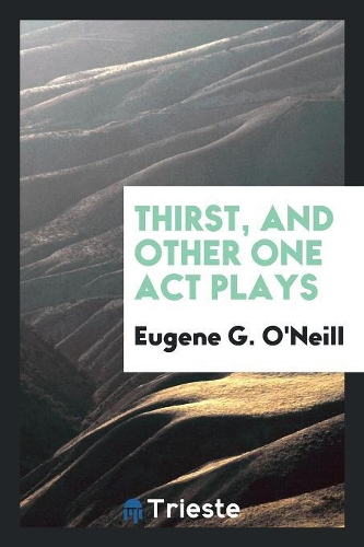 Thirst, and Other One Act Plays
