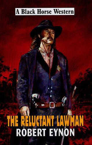 The Reluctant Lawman