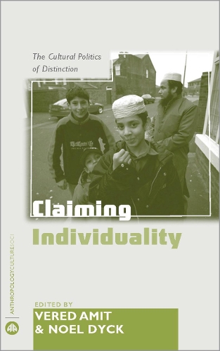 Claiming Individuality: The Cultural Politics of Distinction(Anthropology, Culture and Society)