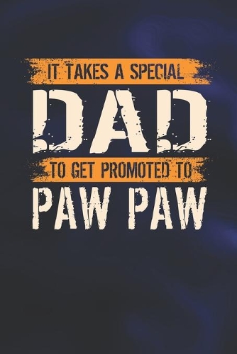 It Takes A Special Dad To Get Promoted To Paw Paw