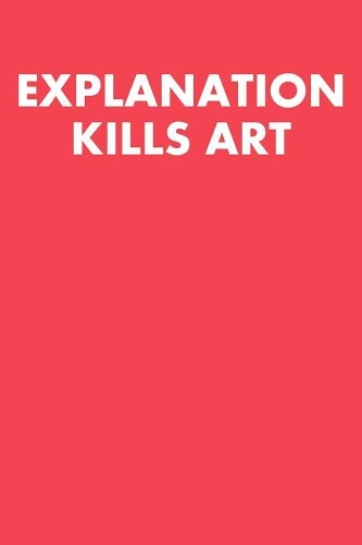 Explanation Kills Art