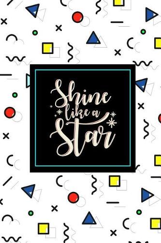 Shine Like A Star: Blank Wide Ruled With Line for The Date Notebooks and Journals
