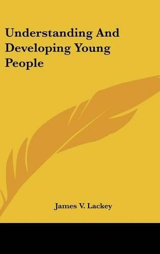 Understanding and Developing Young People