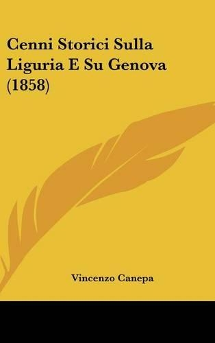 Cenni Storici Sulla Liguria E Su Genova (1858)