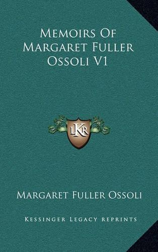 Memoirs of Margaret Fuller Ossoli V1