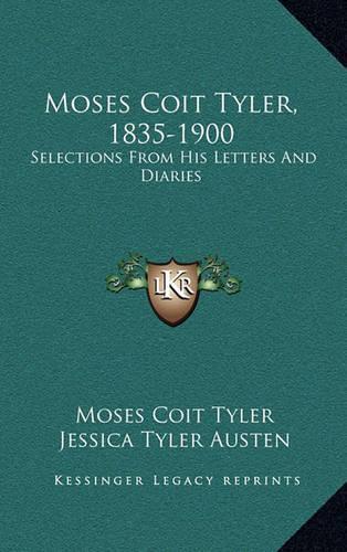 Moses Coit Tyler, 1835-1900
