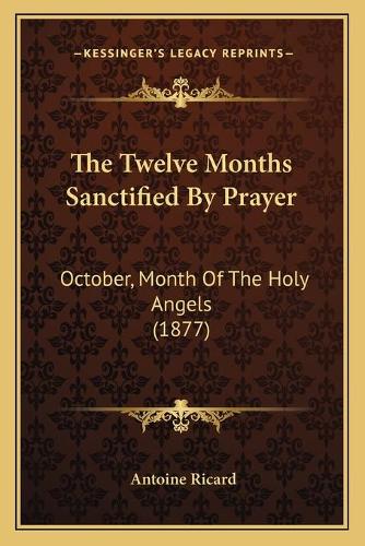 The Twelve Months Sanctified By Prayer