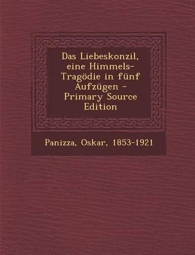 Das Liebeskonzil, Eine Himmels-Tragodie in Funf Aufzugen
