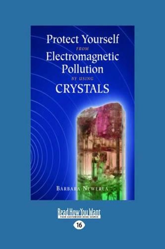 Protect Yourself from Electromagnetic Pollution by Using Crystals