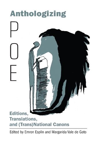 Anthologizing Poe: Editions, Translations, and (Trans)National Canons(Perspectives on Edgar Allan Poe)