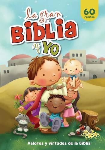 gran Biblia y yo: Valores y virtudes de la Biblia(Spanish)